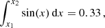 $$ \begin{aligned} \int _{x_1}^{x_2}\sin (x)\,\mathrm{d}x = 0.33\,, \end{aligned} $$