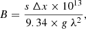 $$ \begin{aligned} B = \frac{s~ \Delta x \times 10^{13}}{9.34 \times g~\lambda ^2}, \end{aligned} $$
