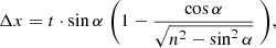 $$ \begin{aligned} \Delta x = t\cdot \sin \alpha ~\Bigg (1 - \frac{\cos \alpha }{\sqrt{n^2 - \sin ^2 \alpha }}~\Bigg ), \end{aligned} $$