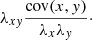 $$ \begin{aligned} \lambda _{xy} \frac{\mathrm{cov} (x,y)}{\lambda _{x}\lambda _{y}}\cdot \end{aligned} $$