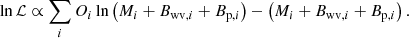 $$ \begin{aligned} \ln \mathcal{L} \propto \sum _{i} O_{i} \ln \left( M_{i} + B_{\mathrm{wv},i} + B_{\mathrm{p},i} \right) - \left(M_{i}+ B_{\mathrm{wv},i} + B_{\mathrm{p},i} \right). \end{aligned} $$