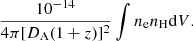 $$ \begin{aligned} \frac{10^{-14}}{4\pi [D_{\mathrm{A}}(1+z)]^{2}} \int n_{\mathrm{e}} n_{\mathrm{H}} \mathrm{d}V. \end{aligned} $$