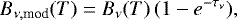 \begin{equation*} B_{\nu, \textrm{mod}}(T)= B_{\nu}(T) \, (1-e^{-\tau_{\nu}}), \end{equation*}