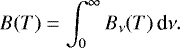 \begin{equation*} B(T) = \int_{0}^{\infty}B_{\nu}(T) \, \textrm{d}\nu. \end{equation*}