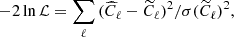 $$ \begin{aligned} -2\ln \mathcal{L} = \sum _{\ell }{(\widehat{C}_{\ell }-\widetilde{C}_{\ell })^2/\sigma (\widetilde{C}_{\ell })^2}, \end{aligned} $$
