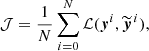$$ \begin{aligned} \mathcal{J} =\frac{1}{N}\sum _{i=0}^{N}\mathcal{L} ({\boldsymbol{y}}^i,{\widetilde{\boldsymbol{y}}^{\,i}}), \end{aligned} $$