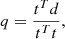 $$ \begin{aligned} q=\frac{t^T d}{t^T t}, \end{aligned} $$