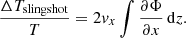 $$ \begin{aligned} \frac{\Delta T_{\mathrm{slingshot} }}{T}=2{ v}_{x}\int \frac{\partial \Phi }{\partial x}\,\mathrm{d} z. \end{aligned} $$