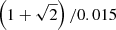 $ \left(1 + \sqrt{2} \right) /0.015 $