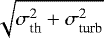 $\sqrt{\sigma_{\textrm{th}}^2&#x002B;\sigma_{\textrm{turb}}^2}$