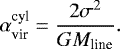 \begin{equation*} \alpha_{\textrm{vir}}^{\textrm{cyl}}=\frac{2\sigma^2}{GM_{\textrm{line}}}.\end{equation*}