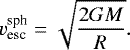 \begin{equation*} v_{\textrm{esc}}^{\textrm{sph}}=\sqrt{\frac{2GM}{R}}.\end{equation*}