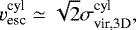\begin{equation*} v_{\textrm{esc}}^{\textrm{cyl}}\simeq\sqrt{2}\sigma_{\textrm{vir,3D}}^{\textrm{cyl}},\end{equation*}