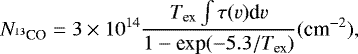 \begin{equation*} N_{^{13}\textrm{CO}} = 3\times 10^{14}\frac{T_{\textrm{ex}}\int \tau(v) \textrm{d}v} {1-\textrm{exp}(-5.3/T_{\textrm{ex}})} (\textrm{cm}^{-2}),\end{equation*}