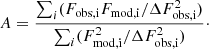 $$ \begin{aligned} A = \frac{ \sum _i({F}_{\rm obs,i} {F}_{\rm mod,i}/ \Delta {F}_{\rm obs,i}^2)}{\sum _i({F}_{\rm mod,i}^2/\Delta {F}_{\rm obs,i}^2)}\cdot \end{aligned} $$