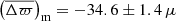 $ \left(\overline{\Delta \varpi}\right)_{\mathrm{m}} = -34.6 \pm 1.4\,\mu $