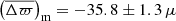 $ \left(\overline{\Delta \varpi}\right)_{\mathrm{m}} = -35.8 \pm 1.3\,\mu $