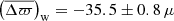 $ \left(\overline{\Delta \varpi}\right)_{\mathrm{w}} = -35.5 \pm 0.8\,\mu $