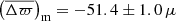 $ \left(\overline{\Delta \varpi}\right)_{\mathrm{m}} = -51.4 \pm 1.0\,\mu $