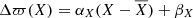 $ \Delta \varpi (X) = \alpha_{X} (X-\overline{X}) + \beta_{X} $