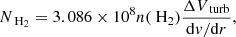 $$ \begin{aligned} N_{\text{ H}_{2}}=3.086 \times 10^{8} n({\text{ H}_{2}}) \frac{\Delta V_{\text{ turb}}}{\mathrm{d}{ v}/\mathrm{d}r} ,\end{aligned} $$