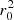 $ r_0^2 $