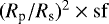 $({R_{\textrm{p}}/R_{\textrm{s}}})^2 \times \mathrm{sf}$