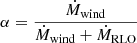 $$ \begin{aligned} \alpha =\frac{\dot{M}_\mathrm{wind} }{\dot{M}_\mathrm{wind} +\dot{M}_\mathrm{RLO} } \end{aligned} $$