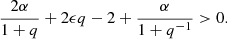 $$ \begin{aligned} \frac{2\alpha }{1+q}+2\epsilon q -2 +\frac{\alpha }{1+q^{-1}}>0. \end{aligned} $$