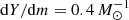 $ \mathrm{d}Y/\mathrm{d}m=0.4\,{M}_\odot^{-1} $