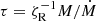 $ \tau = \zeta_{\mathrm{R}}^{-1} M/\dot{M} $