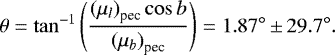 \begin{equation*} \theta = {\tan}^{-1} \left(\frac{{(\mu_l)}_{\textrm{pec}} \cos b}{{(\mu_b)}_{\textrm{pec}}}\right) = 1.87^{\circ}\,{\pm}\,29.7^{\circ} .\end{equation*}