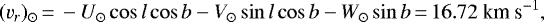 \begin{equation*} ({v_r})_{\odot} \,{=}\, -U_{\odot} \cos l \cos b - V_{\odot} \sin l \cos b - W_{\odot} \sin b \,{=}\, 16.72 \textrm{ km s}^{-1} ,\end{equation*}