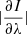$ |\frac{\partial{I}}{\partial{\lambda}}| $