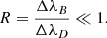 $$ \begin{aligned} R=\frac{{\Delta \lambda }_B}{{\Delta \lambda }_D} \ll 1. \end{aligned} $$