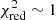 $ \chi^{2}_{\mathrm{red}} \sim 1 $