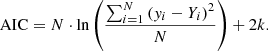 $$ \begin{aligned} \mathrm{AIC} = N \cdot \mathrm{ln} \left( \frac{\sum ^{N}_{i=1} \left({ y}_{i} - Y_{i}\right)^{2}}{N}\right) + 2k. \end{aligned} $$