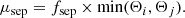 $$ \begin{aligned} \mu _{\mathrm{sep}} = f_{\mathrm{sep}} \times \mathrm{min} (\Theta _{i}, \Theta _{j}). \end{aligned} $$