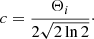$$ \begin{aligned} c = \frac{\Theta _{i}}{2 \sqrt{2\ln 2}}\cdot \end{aligned} $$