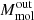 $ M_{\mathrm{mol}}^{\mathrm{out}} $