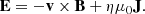 $$ \begin{aligned} \mathbf E = -\mathbf v \times \mathbf B + \eta \mu _0 \mathbf J . \end{aligned} $$
