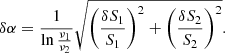 $$ \begin{aligned} \delta \alpha = \frac{1}{\ln \frac{\nu _{1}}{\nu _{2}}}\sqrt{\left(\frac{\delta S_{1}}{S_{1}}\right)^{2} + \left(\frac{\delta S_{2}}{S_{2}}\right)^{2}}. \end{aligned} $$