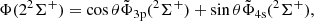 $$ \begin{aligned} \Phi (2^2\Sigma ^+)&=\cos \theta \tilde{\Phi }_{3\mathrm{p}}(^2\Sigma ^+)+\sin \theta \tilde{\Phi }_{4\mathrm{s}}(^2\Sigma ^+),\end{aligned} $$