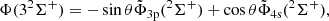 $$ \begin{aligned} \Phi (3^2\Sigma ^+)&=-\sin \theta \tilde{\Phi }_{3\mathrm{p}}(^2\Sigma ^+)+\cos \theta \tilde{\Phi }_{4\mathrm{s}}(^2\Sigma ^+), \end{aligned} $$