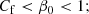 $$ \begin{aligned} C_{\rm f} < \beta _0 < 1; \end{aligned} $$