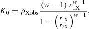 $$ \begin{aligned} K_0= \rho _{\rm Xobs} {(w-1)~r_{\rm 1X}^{w-1}\over 1-\left({r_{\rm 1X}\over r_{\rm 2X}}\right)^{w-1}}, \end{aligned} $$
