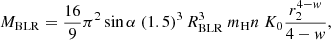 $$ \begin{aligned} M_{\rm BLR}= {16 \over 9} \pi ^2 \sin \alpha ~ (1.5)^3\,R_{\rm BLR}^3 ~m_{\rm H} n~ K_0{r_2^{4-w}\over 4-w}, \end{aligned} $$