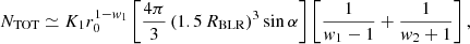 $$ \begin{aligned} N_{\rm TOT} \simeq K_1 r_0^{1-w_1} \left[{4\pi \over 3}\left( 1.5\,R_{\rm BLR}\right)^3\sin \alpha \right] \left[{1\over w_1-1}+ {1\over w_2+1} \right] , \end{aligned} $$