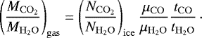 \begin{equation*} \left(\frac{M_{\mathrm{CO}_2}}{M_{\mathrm{H}_2\textrm{O}}}\right)_{\mathrm{gas}} = \left(\frac{N_{\mathrm{CO}_2}}{N_{\mathrm{H}_2\textrm{O}}}\right)_{\mathrm{ice}} \frac{\mu_{\mathrm{CO}}}{\mu_{\mathrm{H}_2\textrm{O}}} \frac{t_{\mathrm{CO}}}{t_{\mathrm{H}_2\textrm{O}}} \,\cdot \end{equation*}