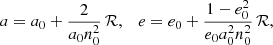 $$ \begin{aligned} a = a_0+\frac{2}{a_0 n_0^2}\,\mathcal{R} ,\quad e = e_0+\frac{1-e_0^2}{e_0 a_0^2 n_0^2}\,\mathcal{R} , \end{aligned} $$